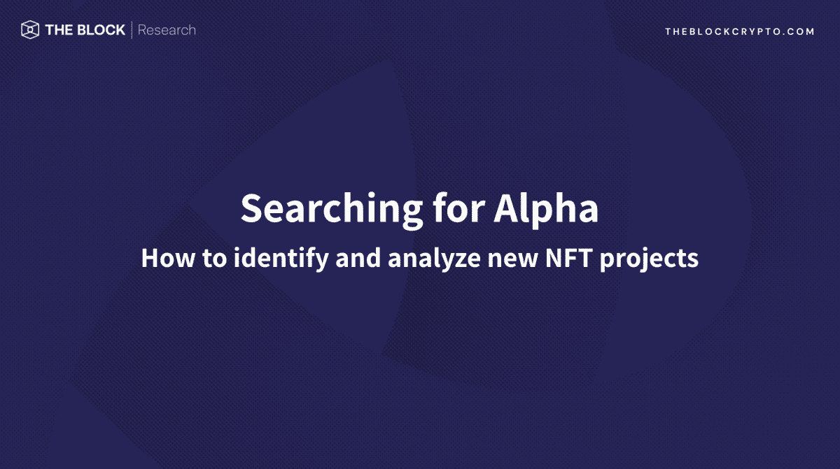 Searching for Alpha | How to identify and analyze new NFT projects
