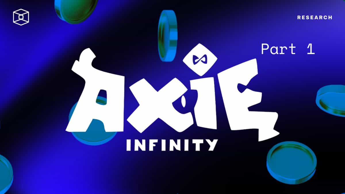 Axie Infinity Part 1: A look at its P2E model and governance