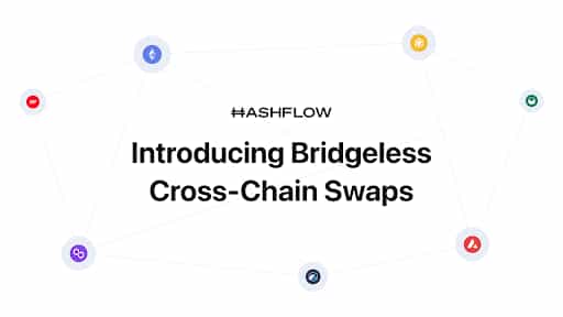 Hashflow Introduces Bridgeless Cross-chain Swaps
