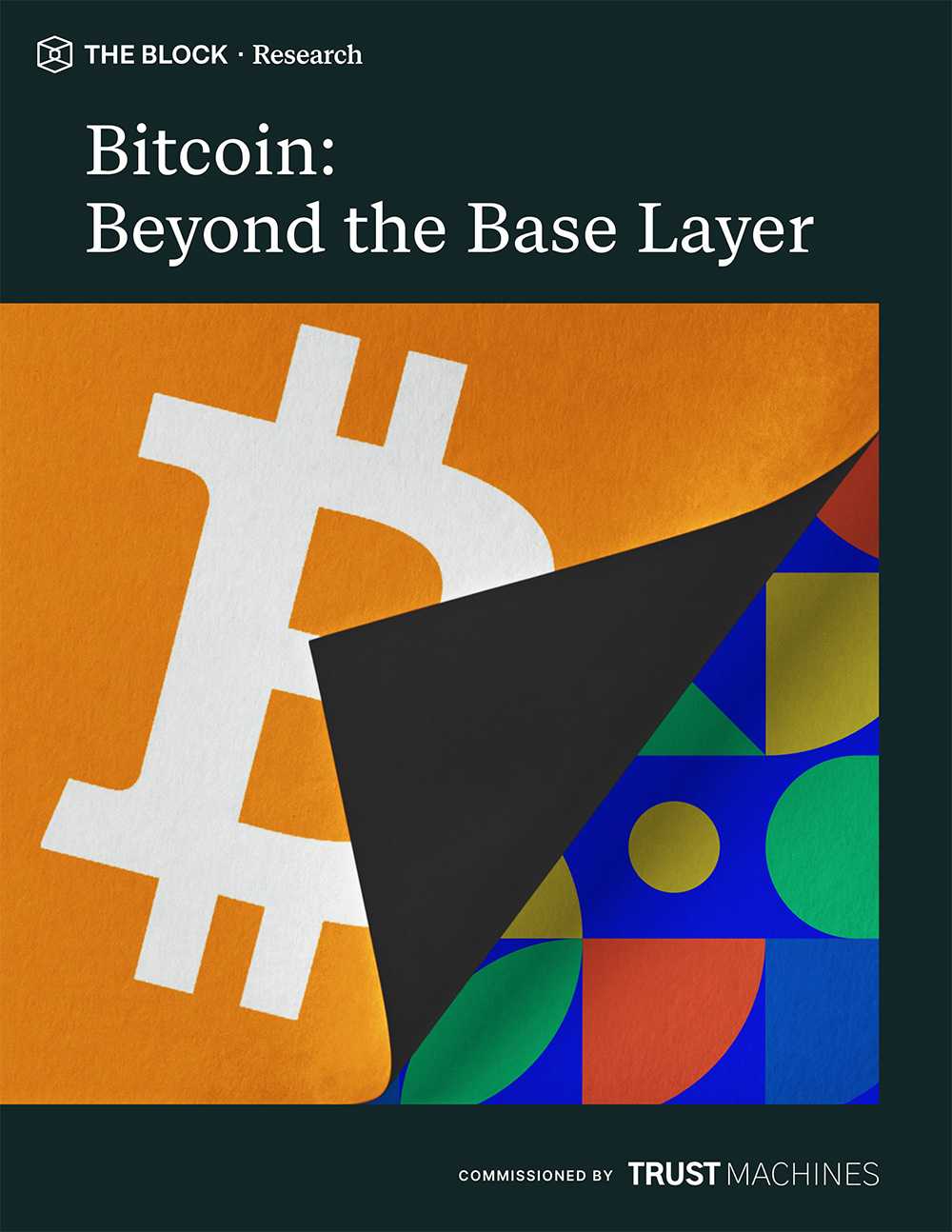 Bitcoin: Beyond the Base Layer- Commissioned by Trust Machines