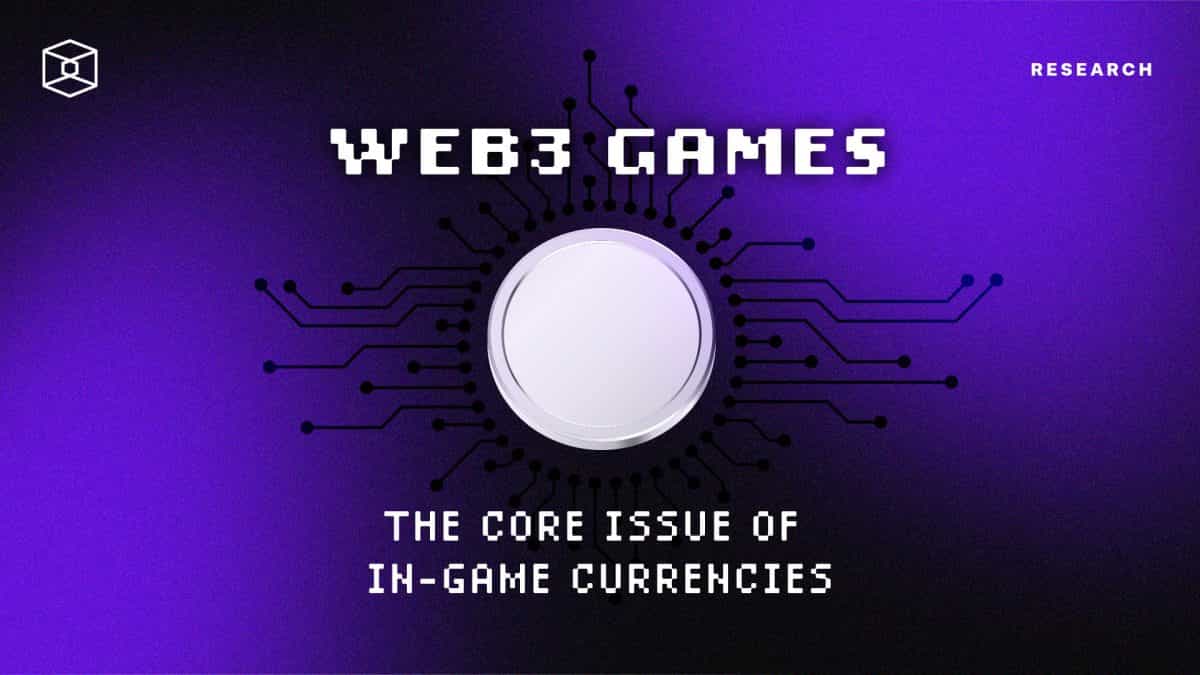 Web3 Games: The Core Issue of In-game Currencies
