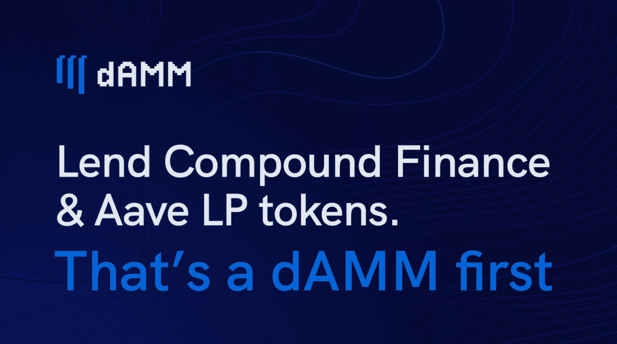 dAMM Finance: The First to Lend Compound & Aave LP Tokens