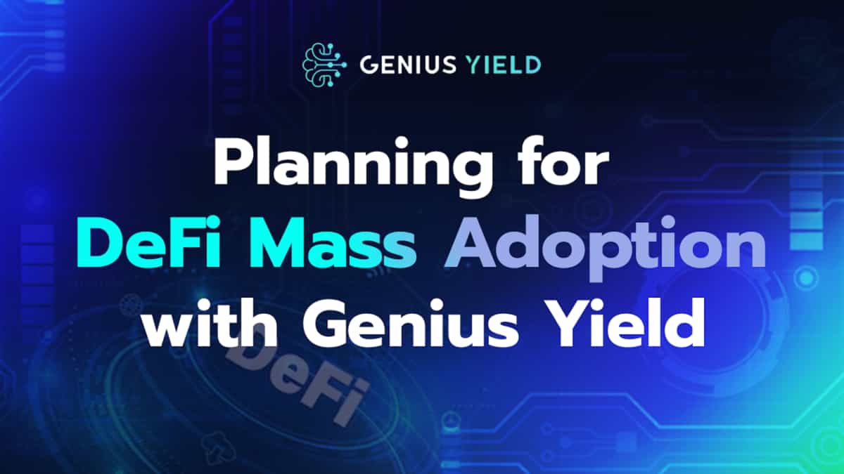 Planning for DeFi Mass Adoption with Genius Yield