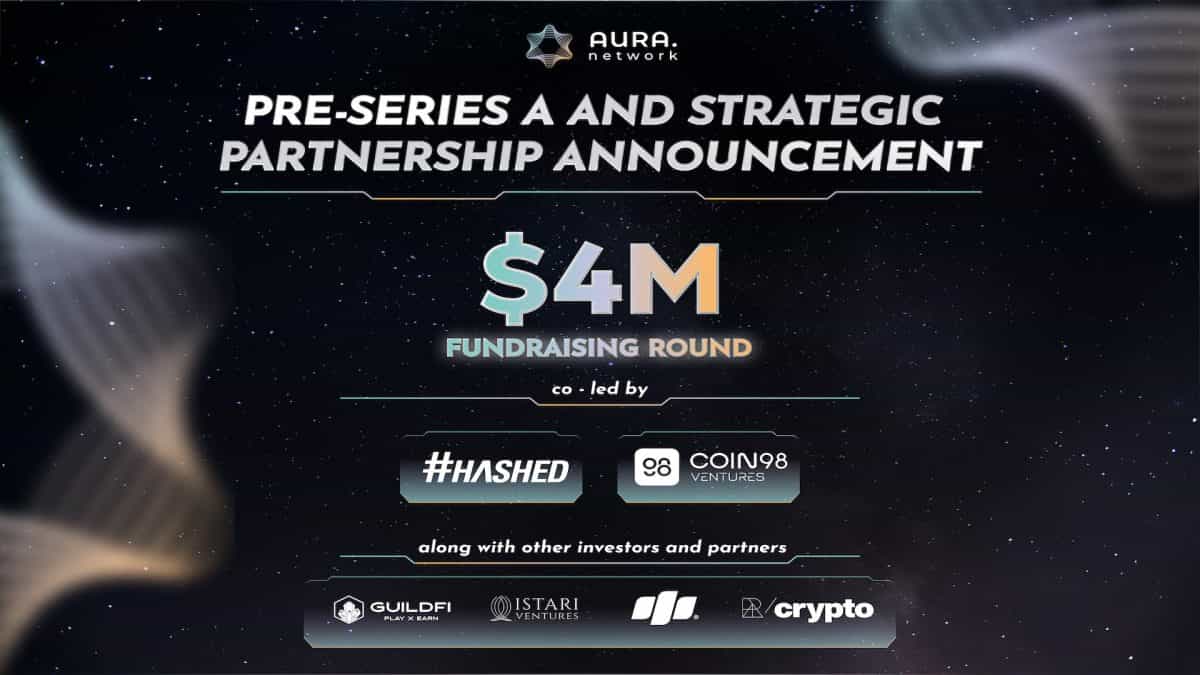 Aura Network raised $4M in Pre-Series A funding round led by Hashed and Coin98