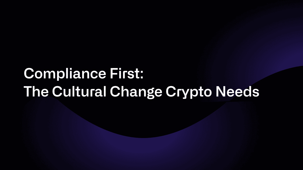 Compliance First: The Cultural Change Crypto Needs