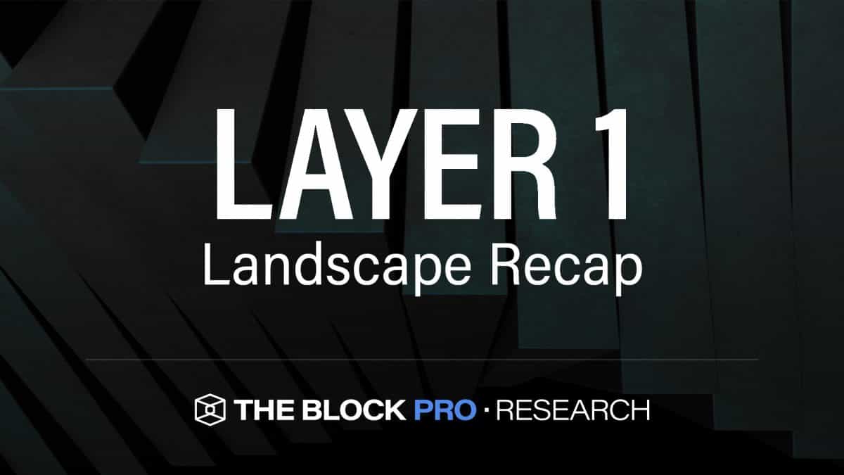August Layer 1 Landscape Recap