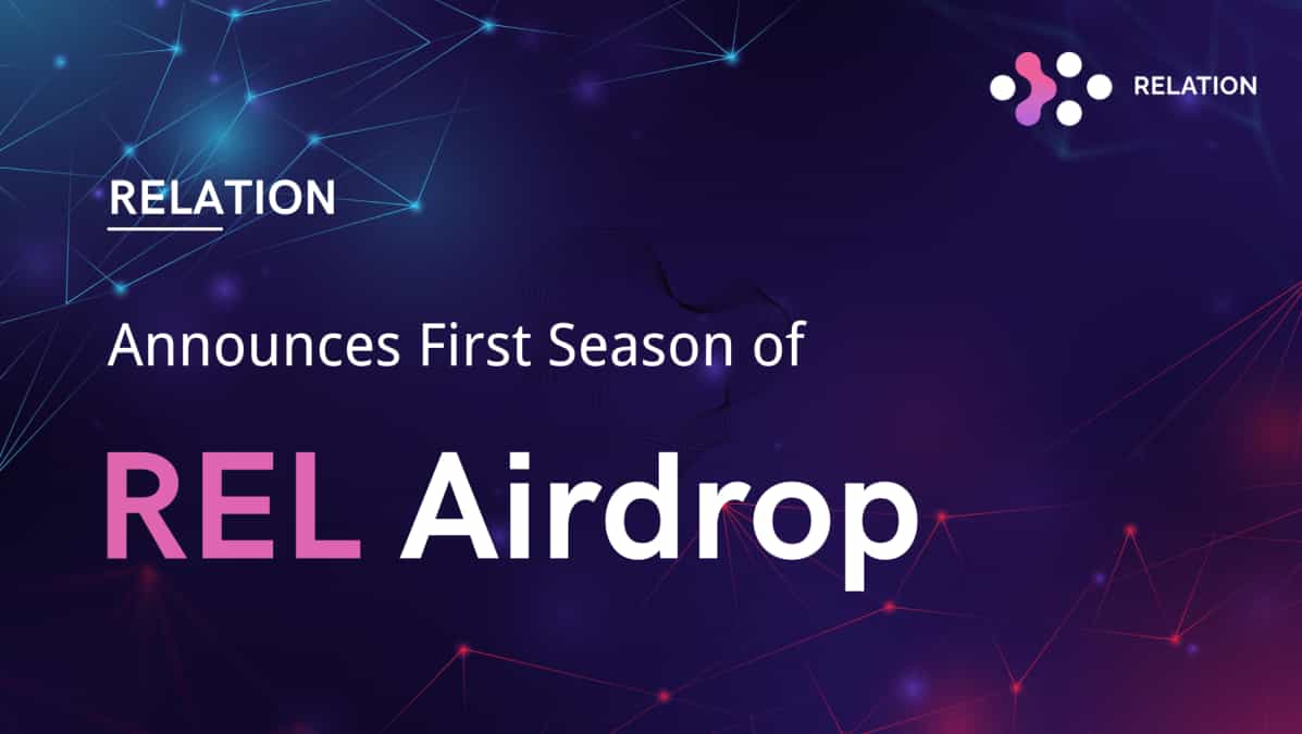 Relation Launches First Season of REL Airdrop to Reward Early Adopters and Contributors to Its Ecosystem