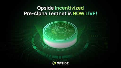 Opside Incentivized Pre-alpha Testnet is Now Live