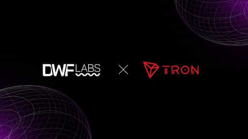 DWF Labs and TRON Reach Strategic Partnership to Strengthen Ecosystem Support