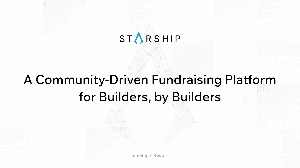 Ninety Eight launches Starship - A Community-Driven Fundraising Platform For Builders, By Builders
