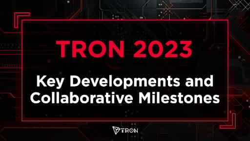 TRON 2023: Key Developments and Collaborative Milestones