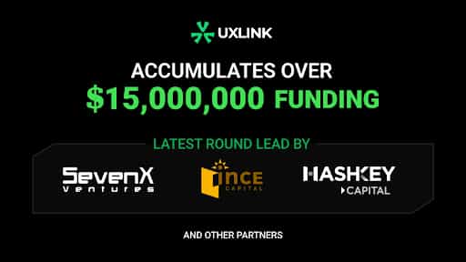 UXLINK Secures New Round of Funding from SevenX Ventures, INCE Capital , and HashKey Capital