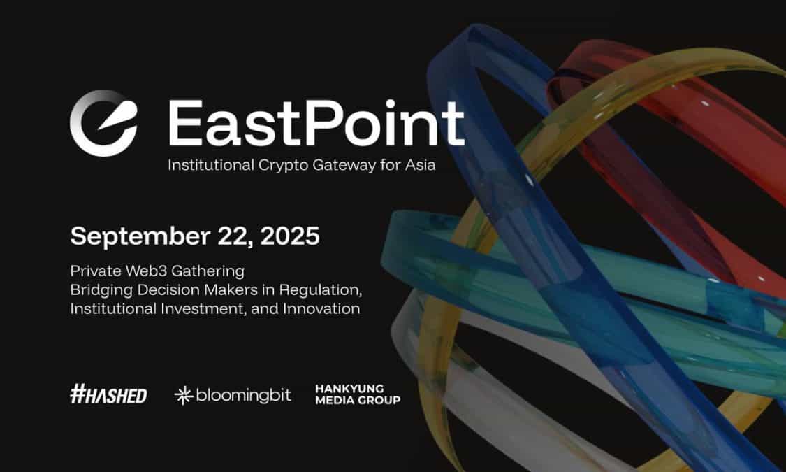 Global Web3 and Policy Leaders to Convene for 'EastPoint:Seoul2025' on September 22