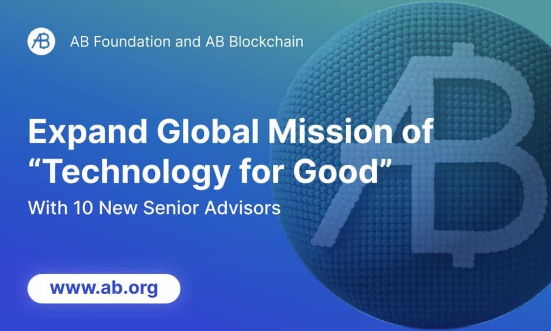 AB Foundation and AB Blockchain Expand Global Mission of “Technology for Good” with 10 New Senior Advisors