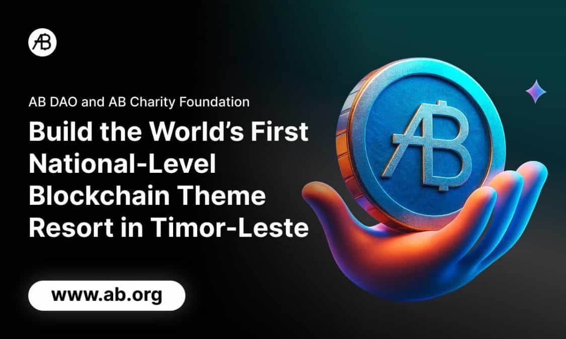 AB DAO and AB Charity Foundation to Develop World’s First National-Level Blockchain Theme Resort
