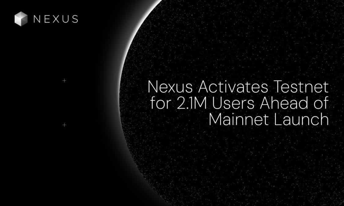 Nexus Activates Testnet for 2.1M Users Ahead of Mainnet Launch