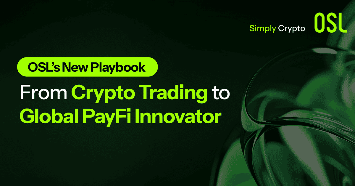 OSL’s New Playbook: From Crypto  Trading to Global PayFi Innovator