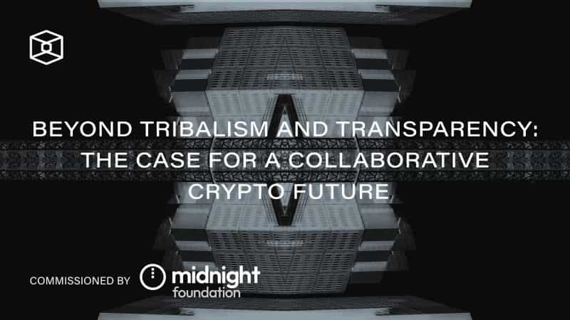 Beyond Tribalism and Transparency: The Case for a Collaborative Crypto Future