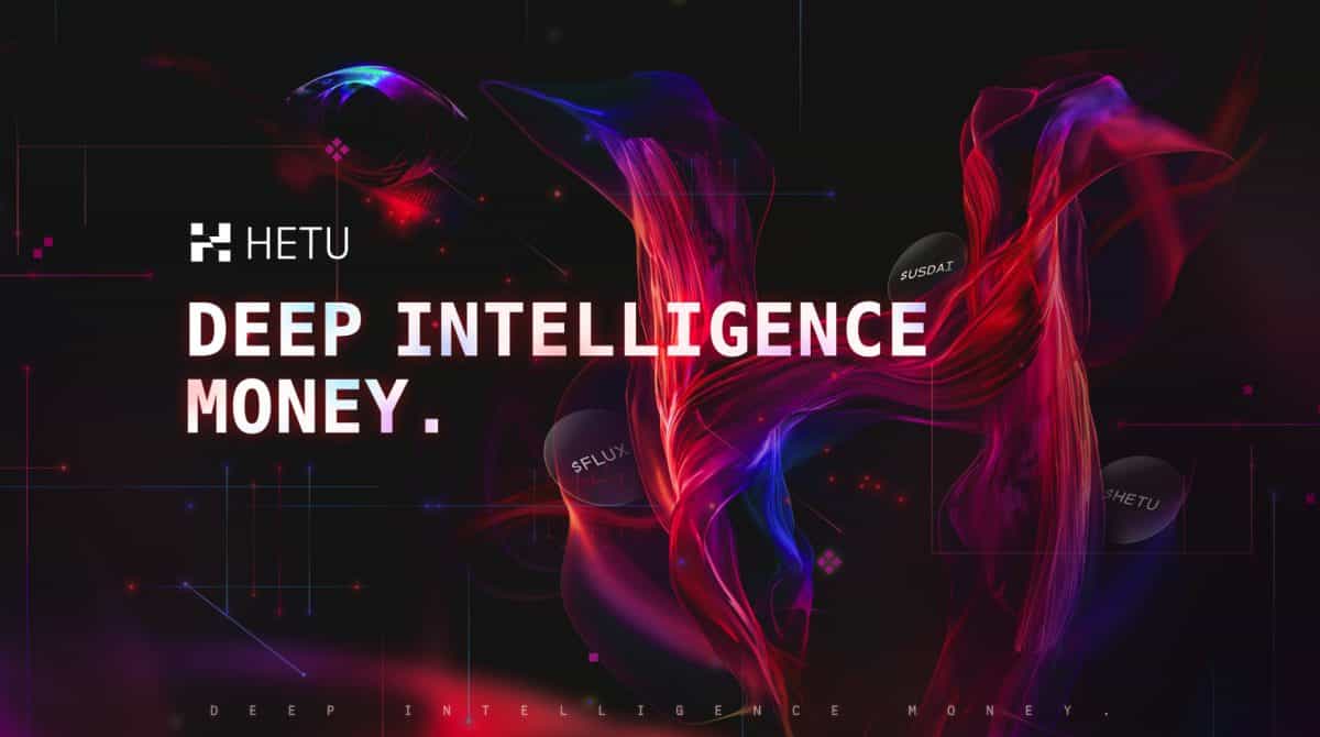 Hetu 3.0 - Deep Intelligence Money - Turning verified intelligence into liquid capital