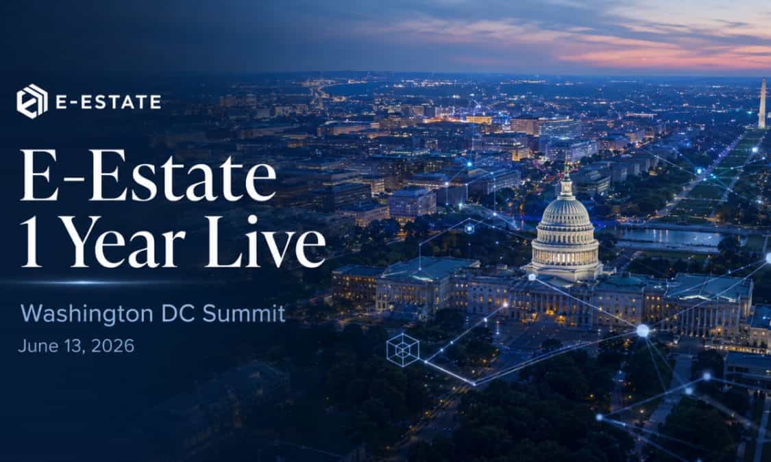 E-Estate Announces 1 Year Live: Washington DC Summit as Real Estate Tokenization Enters Its Next Phase