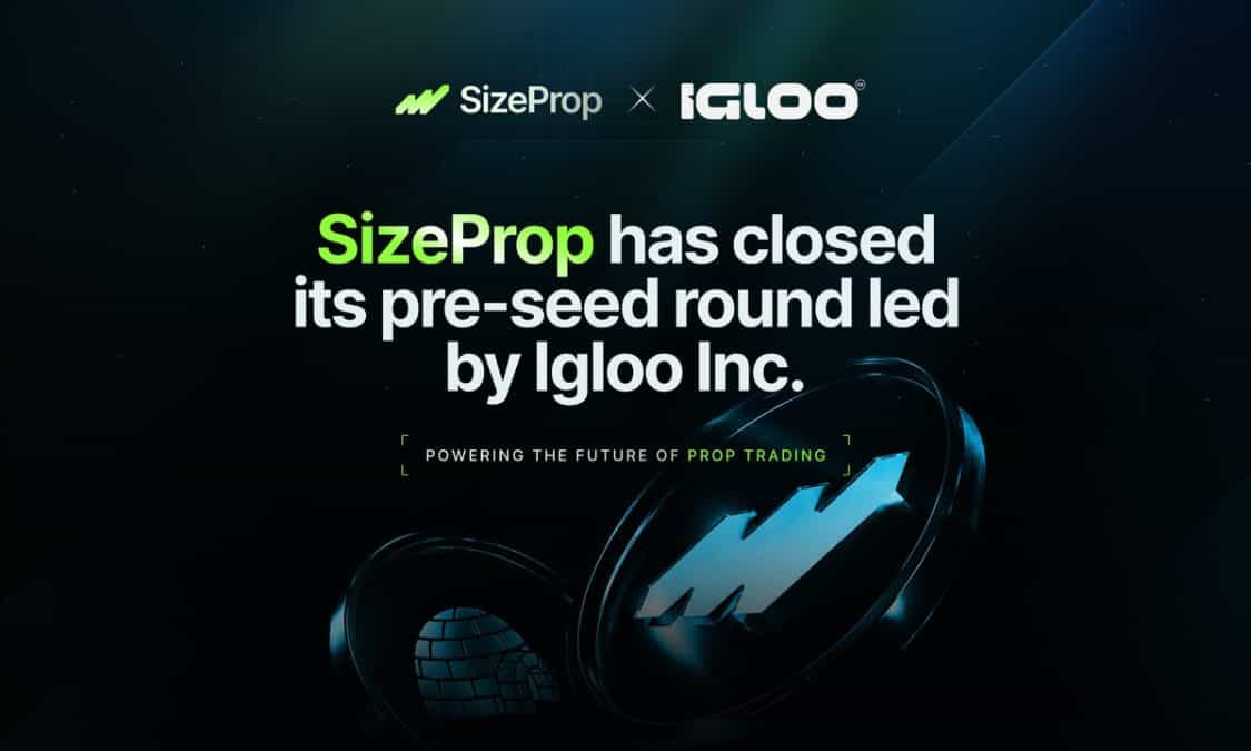SizeProp Raises Pre-Seed Round Led by Igloo Inc. to Build the Infrastructure for Crypto Prop Trading