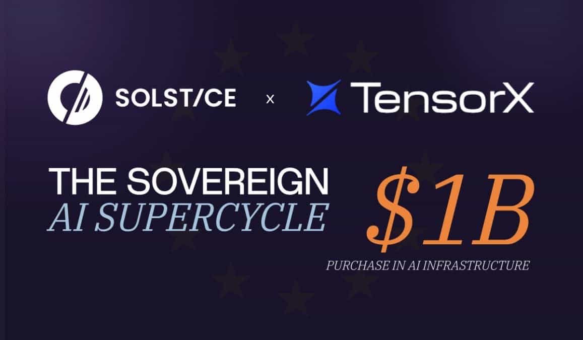 Solstice and Tensorx to Buy $1 Billion in AI Infrastructure to Support EU Sovereign AI Demand