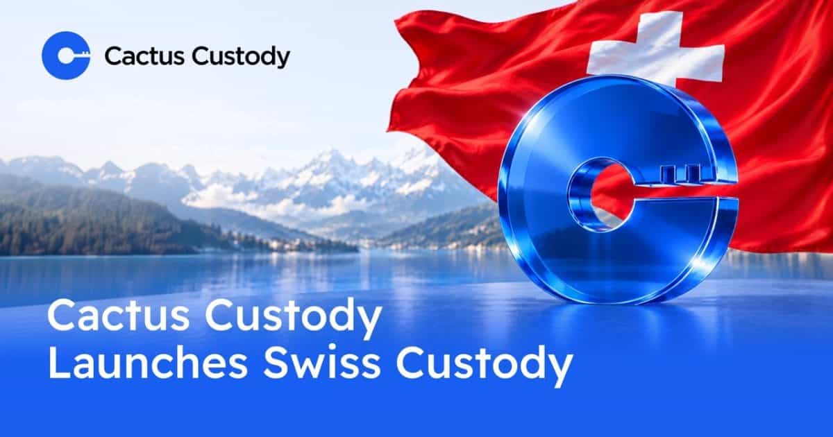 Cactus Custody Launches Swiss Custody Service, With Keys and Client Data Held in Switzerland