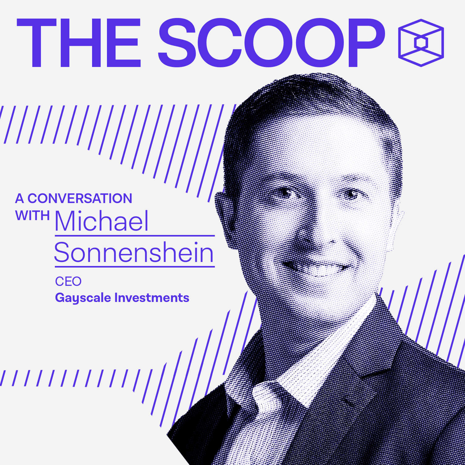 Michael Sonnenshein, CEO, Grayscale