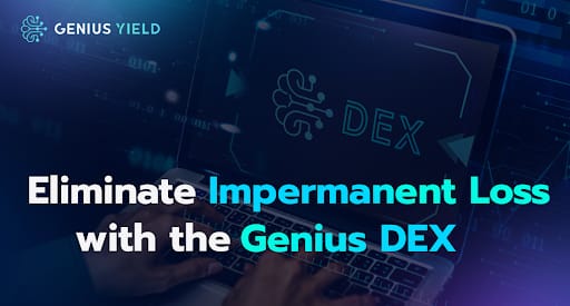 How to Eliminate Impermanent Loss with the Genius DEX