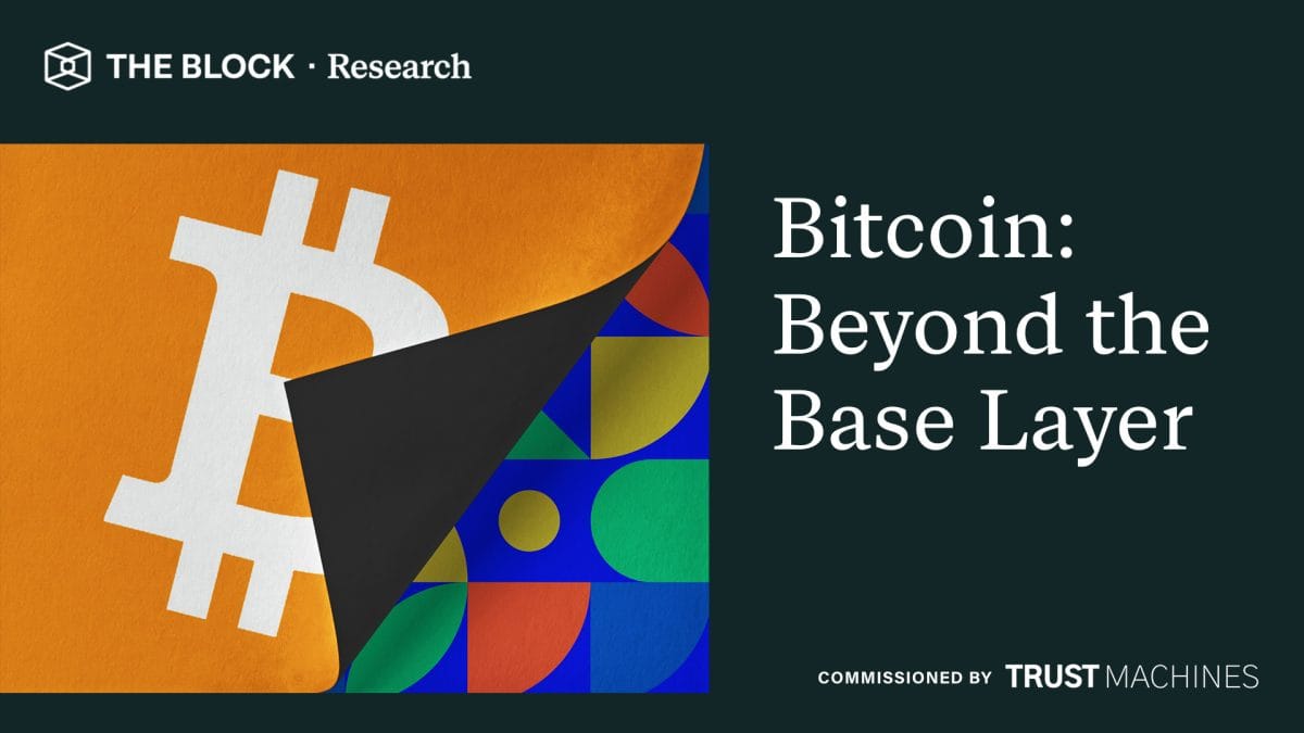 Bitcoin: Beyond the Base Layer- Commissioned by Trust Machines