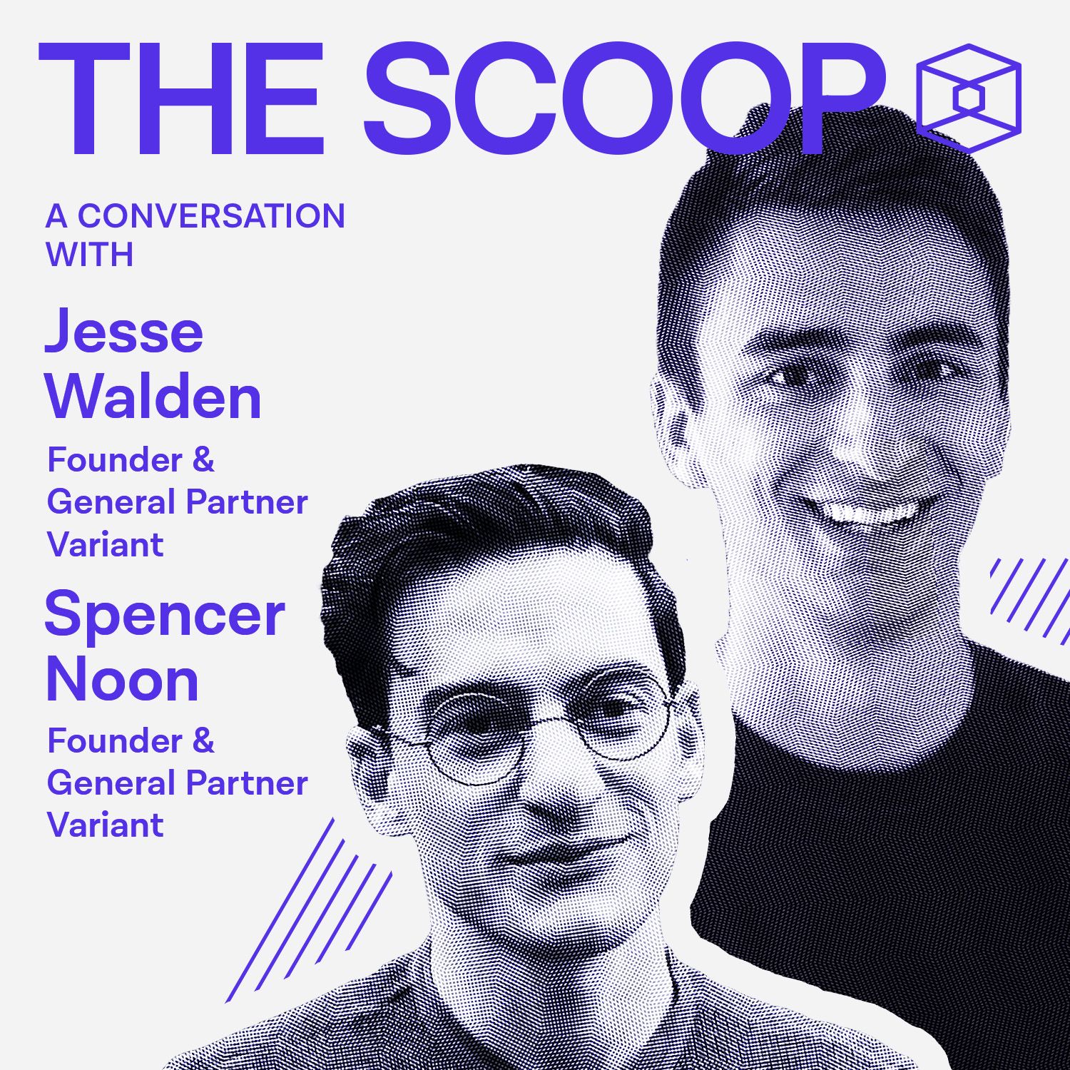 Jesse Walden & Spencer Noon, Founders & General Partners, Variant