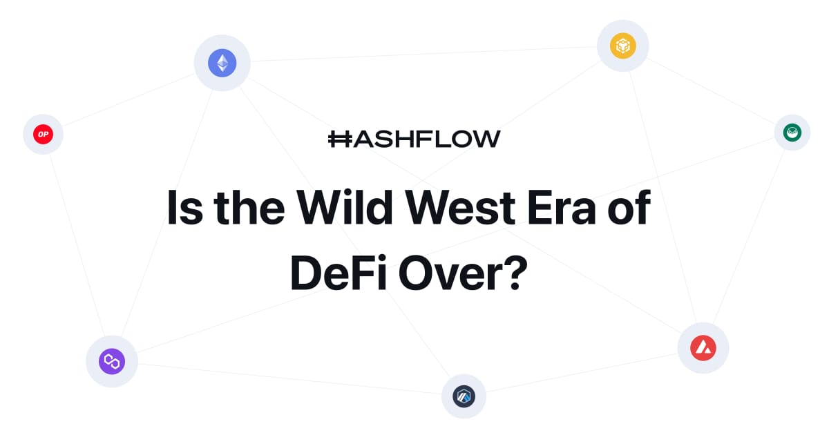 Is The Wild West Era of DeFi Over?
