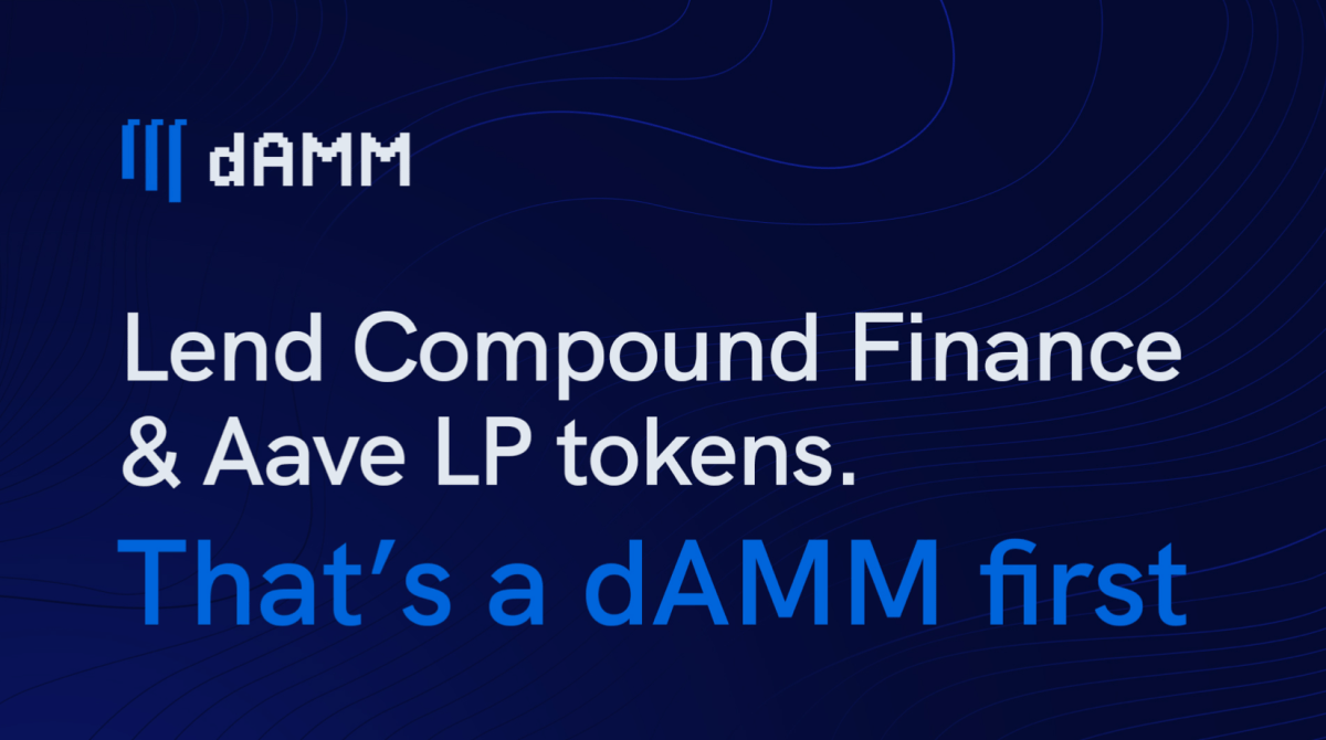 dAMM Finance: The First to Lend Compound & Aave LP Tokens