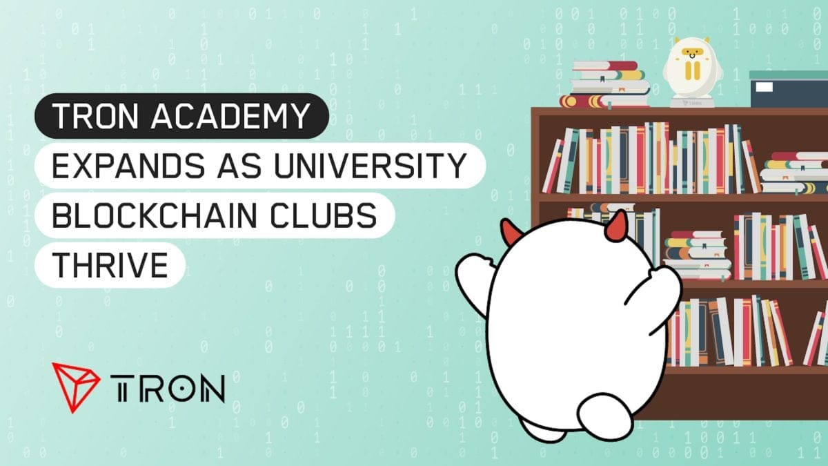 TRON Academy Expands as University Blockchain Clubs Thrive