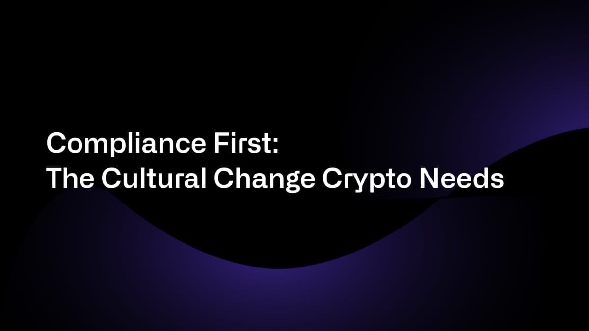 Compliance First: The Cultural Change Crypto Needs