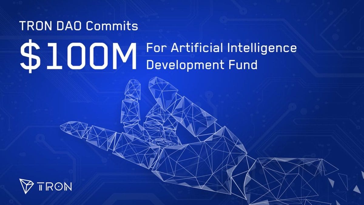 TRON DAO Commits $100M for Artificial Intelligence Development Fund