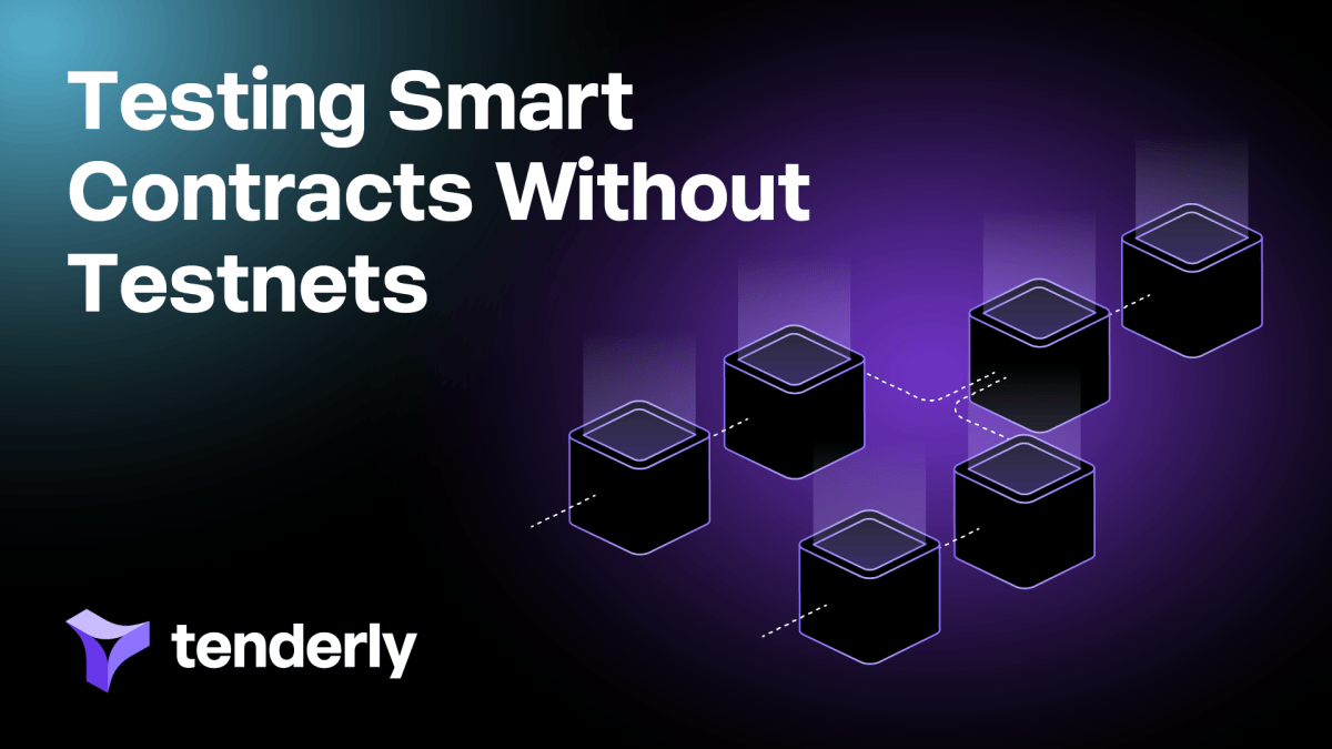How to Test Smart Contracts With Confidence and Without Testnets