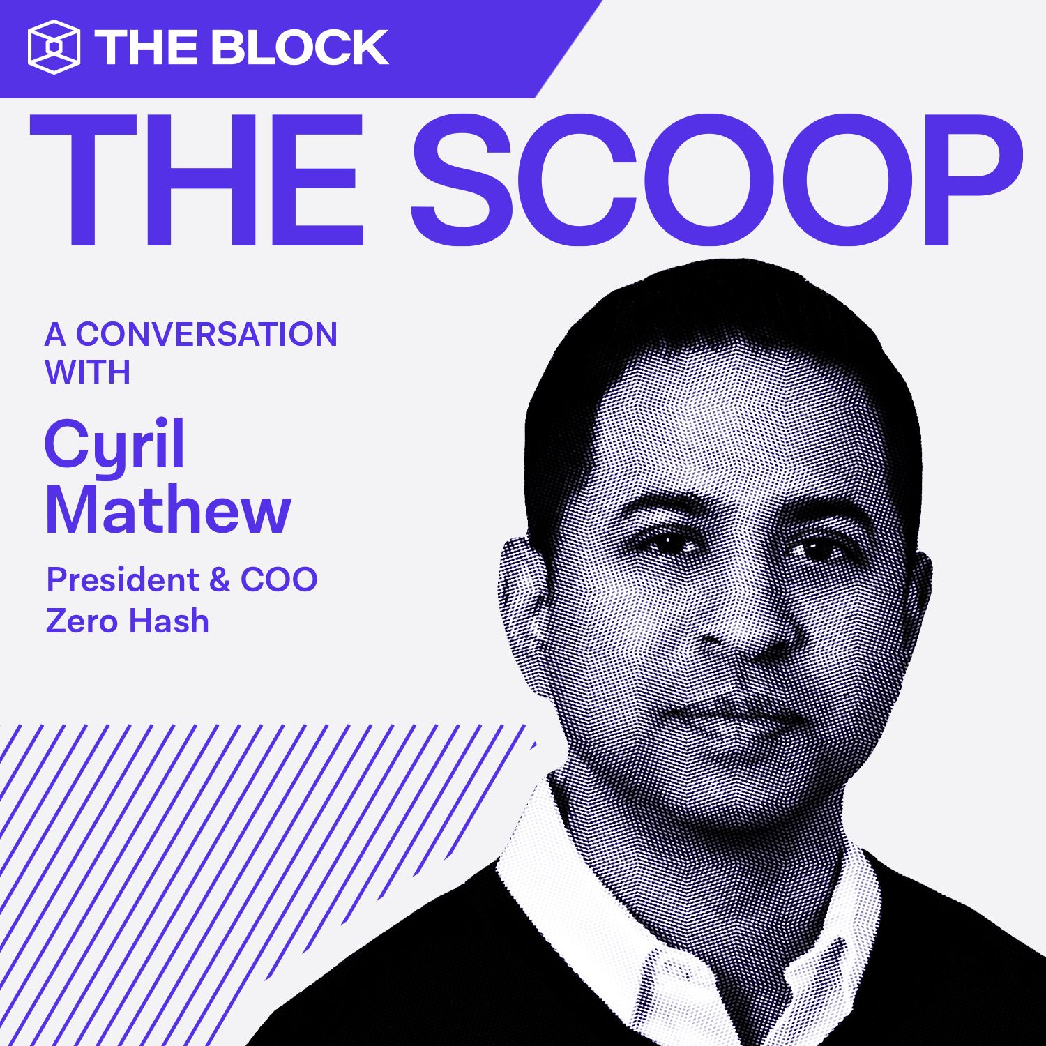 Cyril Mathew, President & COO, Zero Hash