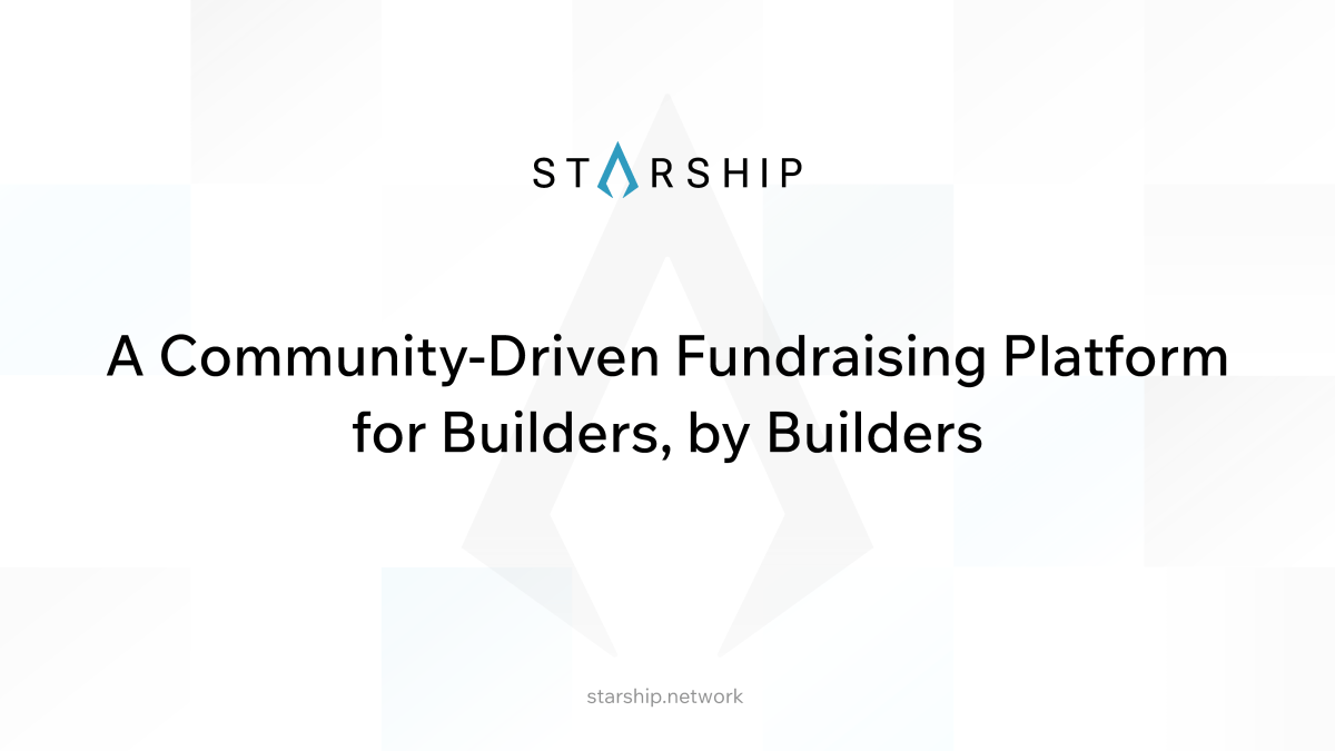 Ninety Eight launches Starship - A Community-Driven Fundraising Platform For Builders, By Builders