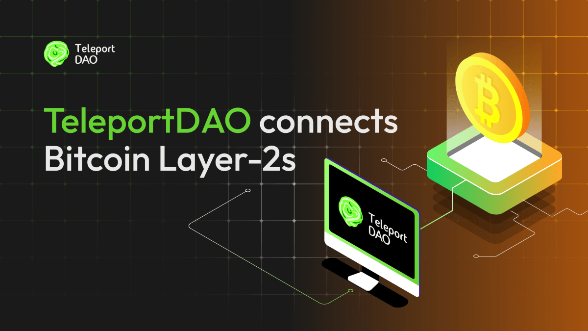 TeleportDAO: The Key to Unleashing Bitcoin Layer 2 Interoperability
