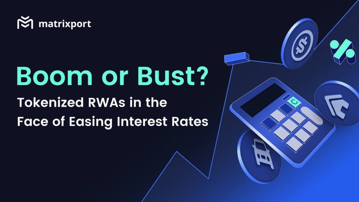 Boom or Bust? Tokenized RWAs in the Face of Easing Interest Rates