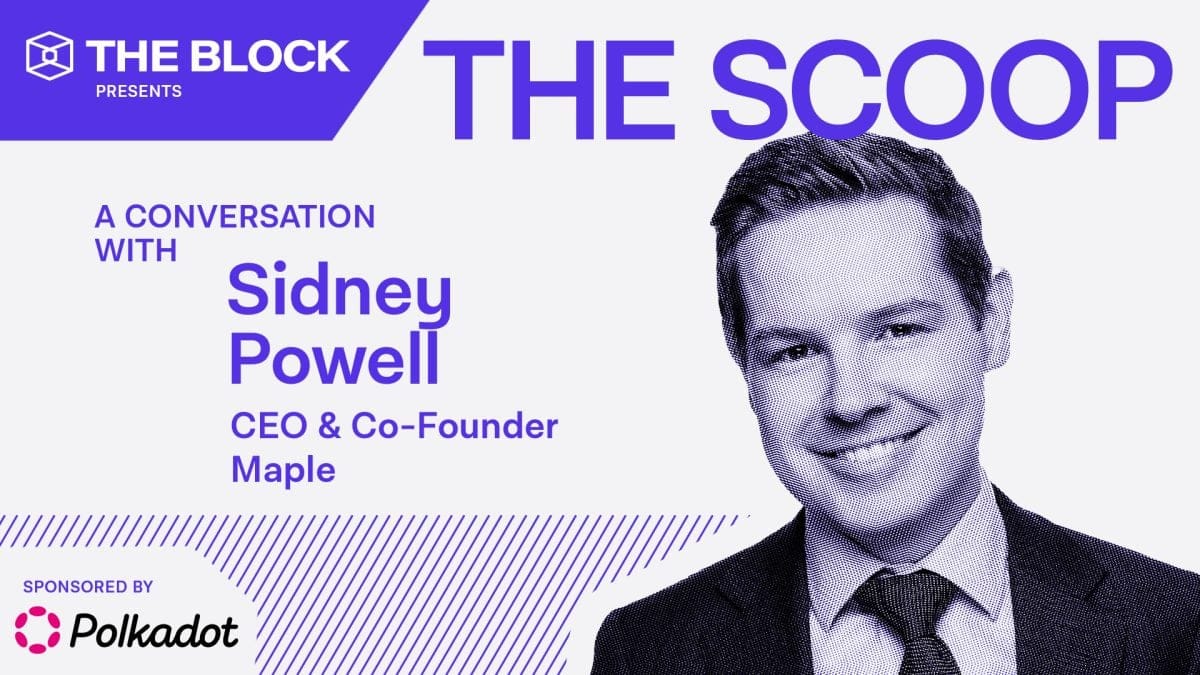 Maple's Sidney Powell explains how DeFi is making institutional yield more accessible
