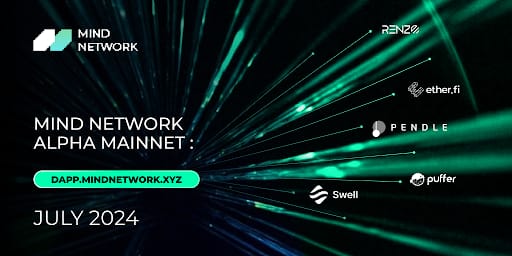 Mind Network Alpha Mainnet Launch: A Fully Homomorphic Encryption Driven Restaking Layer for AI and POS Networks