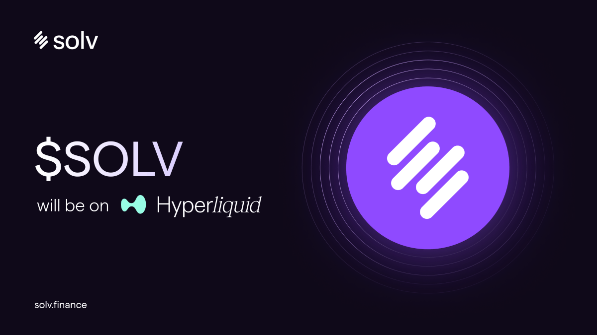 Solv Protocol to Become the First Major Protocol Listed on Hyperliquid