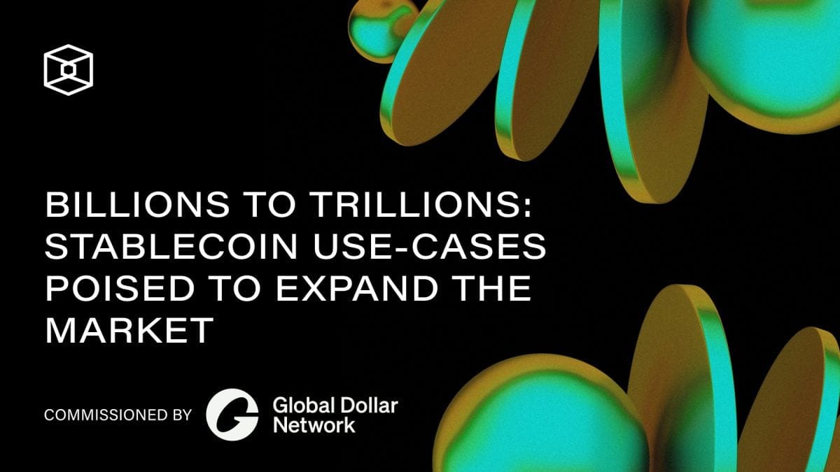 Billions to Trillions: Stablecoin Use-cases Poised to Expand the Market