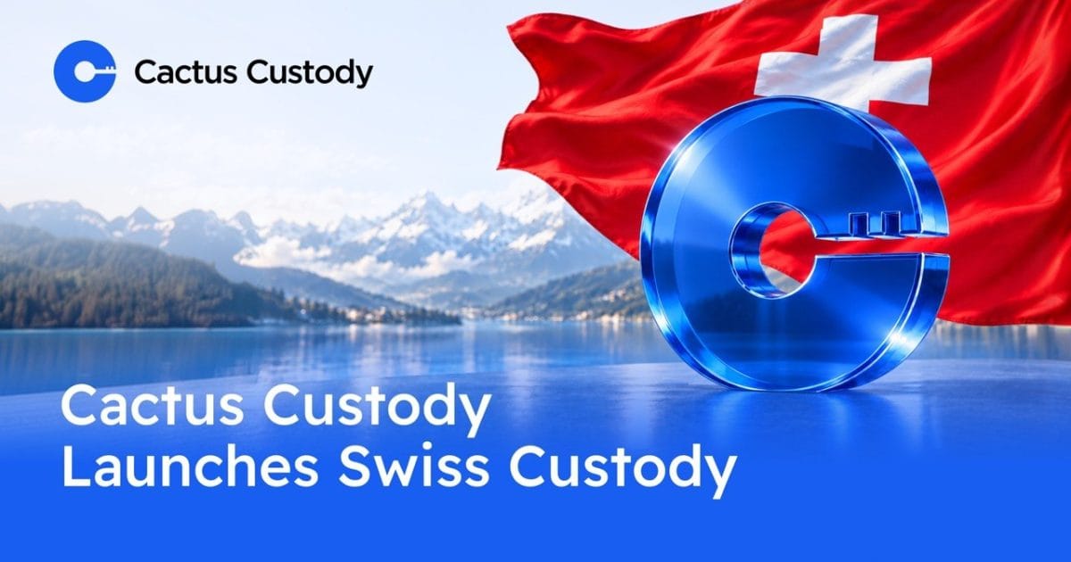 Cactus Custody Launches Swiss Custody Service, With Keys and Client Data Held in Switzerland