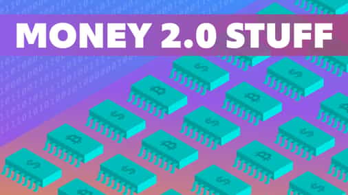 Money 2.0 Stuff: This newsletter is the silver to Matt Levine's gold