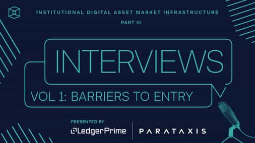 Institutional Market Infrastructure Interview Series — Volume I: Barriers to Entry