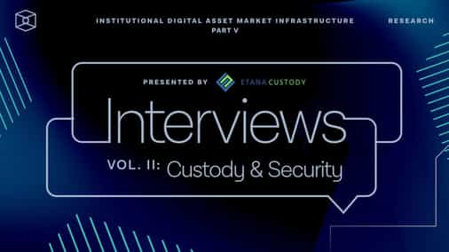 Institutional Market Infrastructure Interview Series — Volume II: Custody & Security