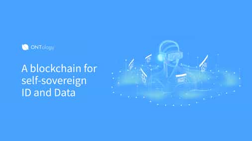 Ontology, A Blockchain For Decentralized Identity And Data